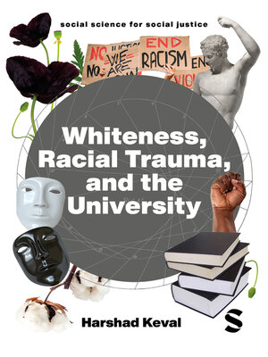 cover image of Whiteness, Racial Trauma, and the University
